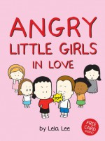 Angry Little Girls in Love - Lela Lee