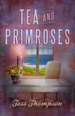 Tea and Primroses (The Legley Bay Collection) - Tess Thompson