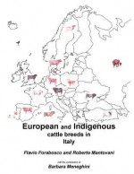 European and Indigenous Cattle Breeds in Italy - Flavio Forabosco, Roberto Mantovani, Barbara Meneghini