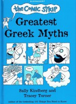 The Comic Strip Greatest Greek Myths - Sally Kindberg, Tracey Turner