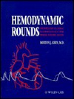 Hemodynamic Rounds - Morton J. Kern