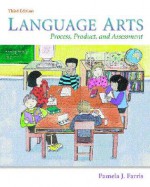 Language Arts: Process, Product, and Assessment - Pamela J. Farris