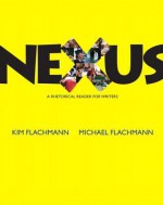 Nexus: A Rhetoric Reader for Writers Plus New Mycomplab with Etext -- Access Card Package - Kim Flachmann, Michael Flachmann