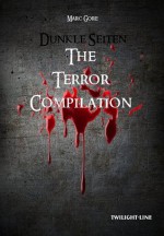 The Terror Compilation (German Edition) - Marc Gore