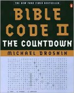 Bible Code II: The Countdown - Michael Drosnin