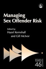 Managing Sex Offender Risk: - Joyce Liddle