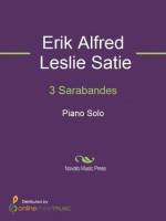 3 Sarabandes - Piano - Erik Satie