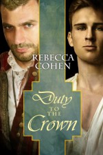 Duty to the Crown - Rebecca Cohen