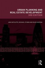 Urban Planning and Real Estate Development 3rd Edition (Natural and Built Environment Series) - John Ratcliffe, Michael Stubbs, Miles Keeping