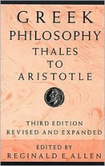 Greek Philosophy: Thales to Aristotle (Readings in the History of Philosophy) - Reginald E. Allen