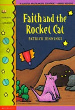 Faith and the Rocket Cat - Patrick Jennings