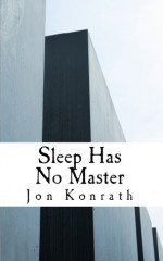 Sleep Has No Master - Jon Konrath