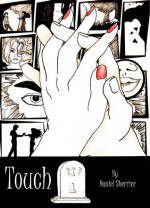 RIP: Touch (#1) - Daniel Sherrier