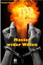 Master wider Willen (German Edition) - France Carol, Shutterstock