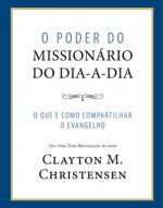 O Poder do Missionário do Dia-a-Dia (Power of Everyday Missionaries - Portuguese) - Clayton M. Christensen