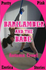 Barilamber and the Babe (Given to the Demon): A Monster Sex Erotica Story - Autumn Crowl