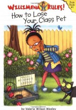 Willimena Rules!: How to Lose Your Class Pet - Book #1 - Valerie Wilson Wesley, Maryn Roos
