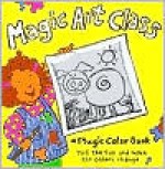 A Magic Color Book: Magic Art Class - Harley Black, Dana Regan