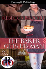 The Baker Gets His Man - Rebecca Brochu