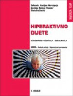 Hiperaktivno dijete: uznemireni roditelji i odgajatelji - Dubravka Kocijan-Hercigonja, Gordana Buljan-Flander, Dinka Vučković, Krešimir Skozret