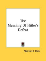 The Meaning of Hitler's Defeat - Algernon Black