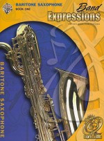 Band Expressions, Book One: Student Edition: Baritone Saxophone (Texas Edition) - Robert W. Smith, Susan L. Smith, Michael Story