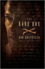 The Bone Box: A Novel - Bob Hostetler