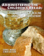 Administering the Children's Bread - Cornel Marais, Simon Wilson