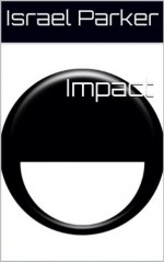 Impact (Green Valley) - Israel Parker, Joyce Scarborough, David Evans