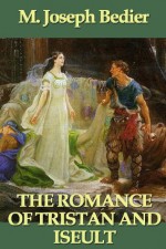 The Romance of Tristan and Iseult (Dover Books on Literature & Drama) - M. Joseph Bédier, Hilaire Belloc