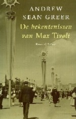 De bekentenissen van Max Tivoli - Andrew Sean Greer, Ankie Blommesteijn