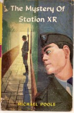 The Mystery of Station XR - Michael Poole