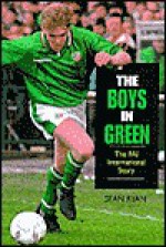 The Boys in Green: The FAI International Story - Sean Ryan