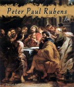 Peter Paul Rubens: 235+ Baroque Paintings - Denise Ankele, Daniel Ankele, Peter Paul Rubens