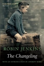 The Changeling (Canongate Classics) - Robin Jenkins, Alan Spence