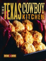 The Texas Cowboy Kitchen - Grady Spears, June Naylor