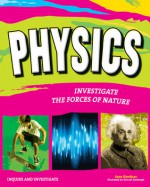 PHYSICS: INVESTIGATE THE FORCES OF NATURE - Jane P. Gardner, Samuel Carbaugh