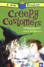 I Am Reading: Creepy Customers - Samantha Hay, Sarah Warburton