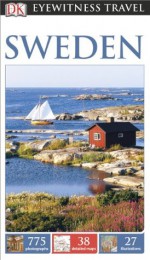 DK Eyewitness Travel: Sweden - Ulf Johansson, Mona Neppenstrom, Kaj Sandell