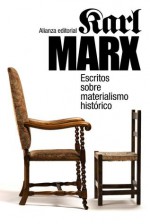 Escritos sobre materialismo histórico - Karl Marx, César Rendueles, César Ruiz Sanjuán, Instituto de Marxismo-Leninismo de Moscú, Pedro Ribas, Manuel Sacristán