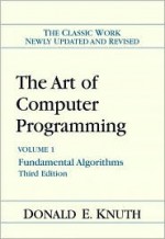 Art of Computer Programming, Volume 1: Fundamental Algorithms - Donald Ervin Knuth