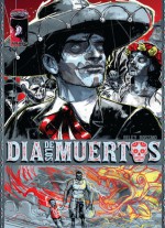 Dia De Los Muertos #1 (of 3) - Christopher Long, Riley Rosmo, Alex Link, Dirk Manning, Jean-Paul Csuka, Nick Johson, Megan Wilson