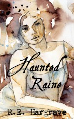 Haunted Raine - R.E. Hargrave