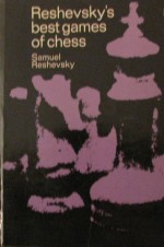 Best Games of Chess - Samuel Reshevsky