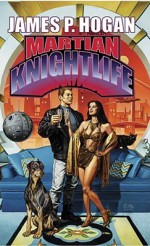 Martian Knightlife - James P. Hogan