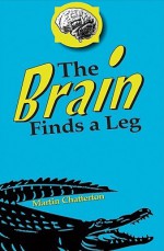 The Brain Finds a Leg - Martin Chatterton