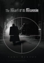 The Heart Of An Assassin - Tony Bertot