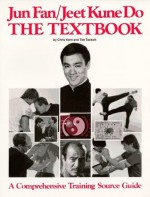 Jun Fan/Jeet Kune Do: The Textbook - Chris Kent