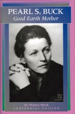 Pearl S. Buck: Good Earth Mother - Warren Sherk, Craig J. Battrick, Julie Nixon Eisenhower