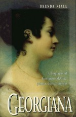 Georgiana: A Biography of Georgiana McCrae, Painter, Diarist, Pioneer - Brenda Niall